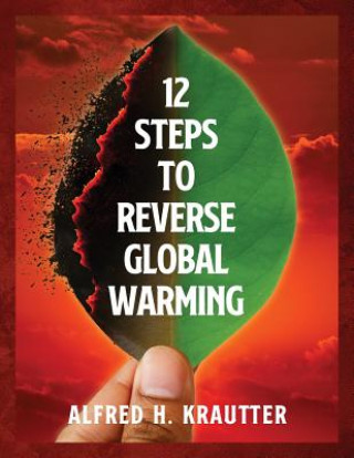 Knjiga 12 Steps to Reverse Global Warming Krautter Alfred H. Krautter