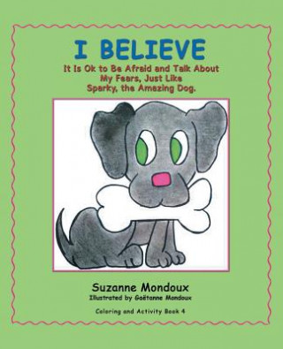 Buch I Believe Mondoux Suzanne Mondoux