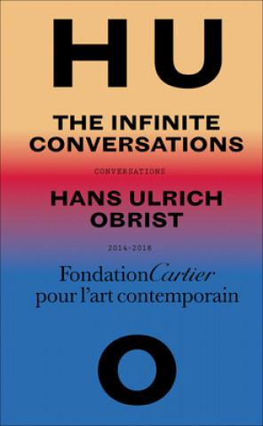 Livre Hans Ulrich Obrist, Infinite Conversations Hans Ulrich Obrist