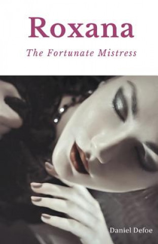 Knjiga Roxana, The Fortunate Mistress Defoe Daniel Defoe