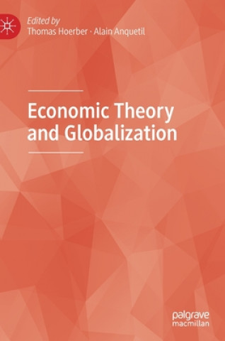 Könyv Economic Theory and Globalization Thomas Hoerber