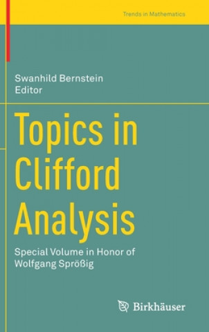 Carte Topics in Clifford Analysis Swanhild Bernstein