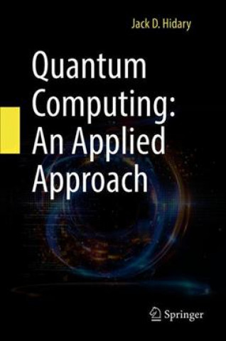 Könyv Quantum Computing: An Applied Approach Jack D. Hidary