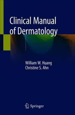 Carte Clinical Manual of Dermatology William W. Huang