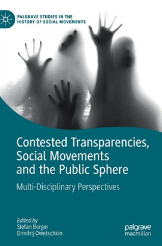 Könyv Contested Transparencies, Social Movements and the Public Sphere Stefan Berger