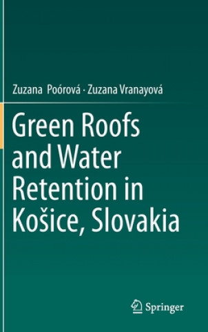 Book Green Roofs and Water Retention in Kosice, Slovakia Zuzana Poorova