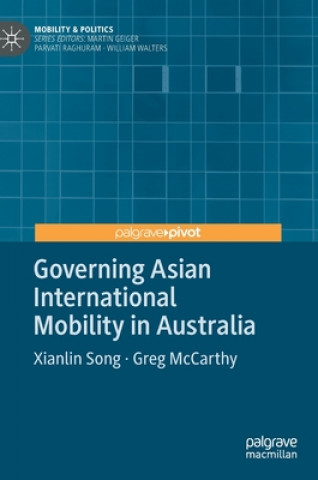 Könyv Governing Asian International Mobility in Australia Xianlin Song