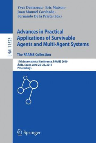 Книга Advances in Practical Applications of Survivable Agents and Multi-Agent Systems: The PAAMS Collection Juan Manuel Corchado