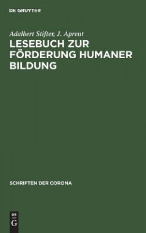 Carte Lesebuch Zur Foerderung Humaner Bildung Stifter Adalbert Stifter
