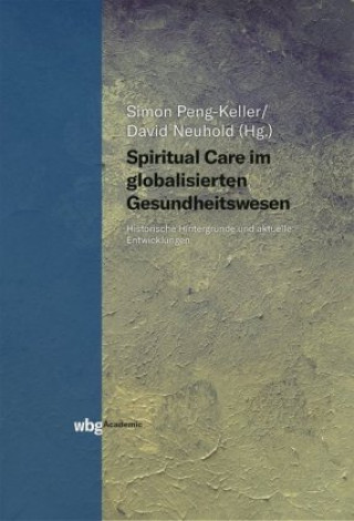 Книга Spiritual Care im globalisierten Gesundheitswesen Simon Peng-Keller