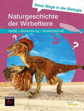 Książka Neue Wege in die Biologie: Naturgeschichte der Wirbeltiere Ulrich Kattmann