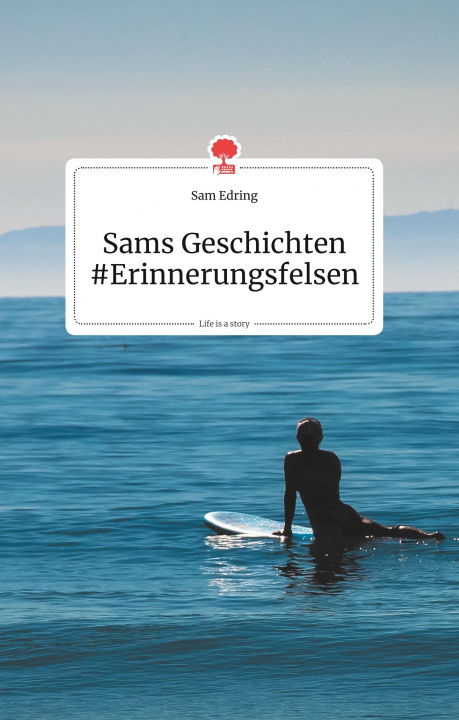 Knjiga Sams Geschichten #Erinnerungsfelsen. Life is a Story - story.one Sam Edring