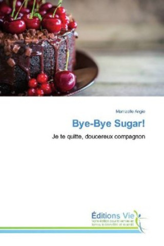 Knjiga Bye-Bye Sugar! Mamzelle Angie