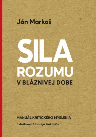 Book Sila rozumu v bláznivej dobe Ján Markoš