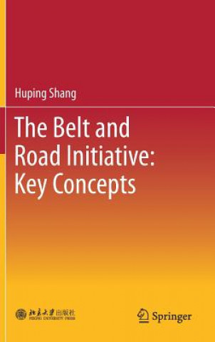 Buch Belt and Road Initiative: Key Concepts Huping Shang