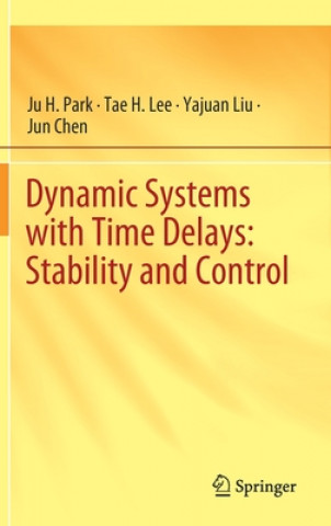 Carte Dynamic Systems with Time Delays: Stability and Control Ju H. Park