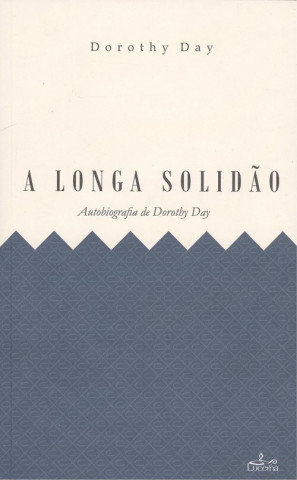 Libro A LONGA SOLIDÃO DOROTHY DAY