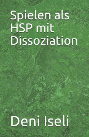 Knjiga Spielen ALS Hsp Mit Dissoziation Deni Iseli