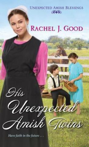 Kniha His Unexpected Amish Twins Rachel J. Good