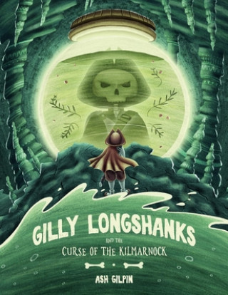 Carte Gilly Longshanks and the Curse of the Kilmarnock: Volume 1 Ash Gilpin