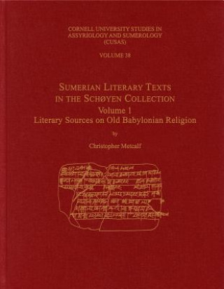 Könyv Sumerian Literary Texts in the Schoyen Collection Christopher Metcalf