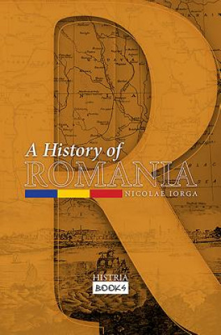 Knjiga History of Romania Nicolae Iorga