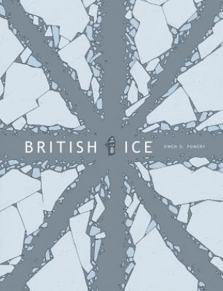 Kniha British Ice Owen D. Pomery