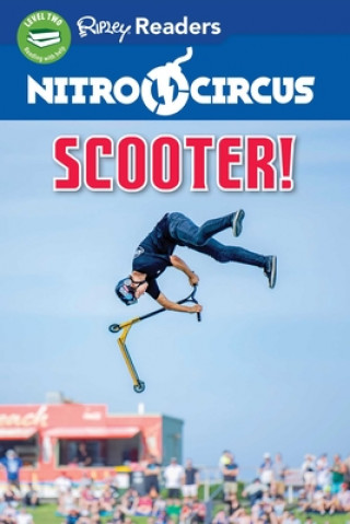 Kniha Nitro Circus: Scooter! Ripley's Believe It or Not!