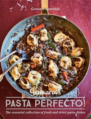 Könyv Gennaro's Pasta Perfecto!: The Essential Collection of Fresh and Dried Pasta Dishes Gennaro Contaldo