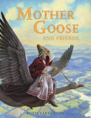 Könyv Mother Goose and Friends Ruth Sanderson