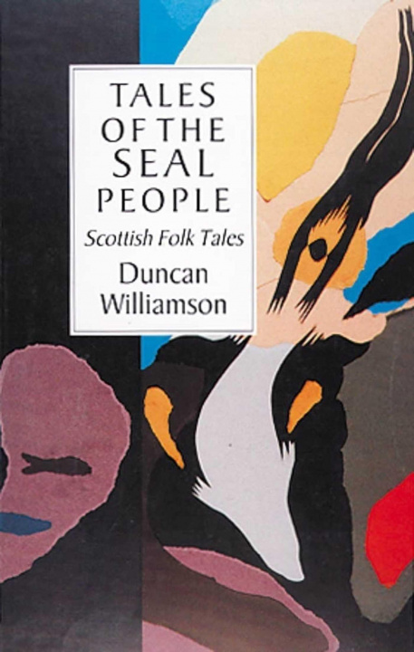 Kniha Tales of the Seal People: Scottish Folk Tales Duncan Williamson