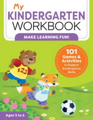 Könyv My Kindergarten Workbook: 101 Games and Activities to Support Kindergarten Skills Brittany Lynch