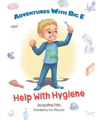 Kniha Adventures with Big E: Help with Hygiene Jacqualine Folks