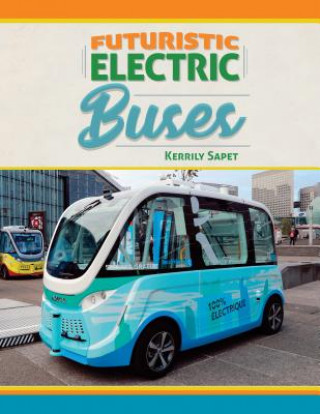 Knjiga Futuristic Electric Buses Kerrily Sapet