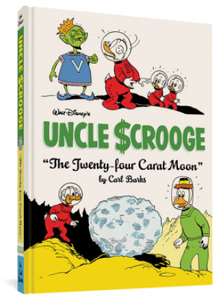 Carte Walt Disney's Uncle Scrooge the Twenty-Four Carat Moon: The Complete Carl Barks Disney Library Vol. 22 Carl Barks
