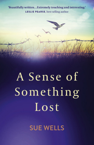 Книга Sense of Something Lost, A - Learning to face life`s challenges Sue Wells