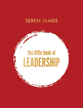 Carte Little Book of Leadership: An essential companion for any aspiring leader James Seren