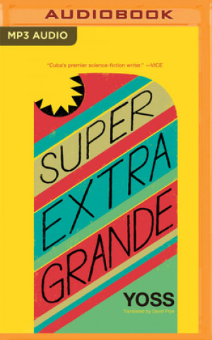 Digital Super Extra Grande (Spanish Edition) Yoss
