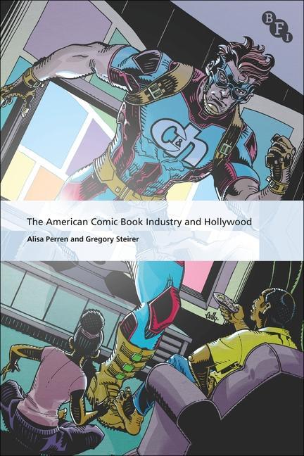 Kniha American Comic Book Industry and Hollywood Alisa Perren