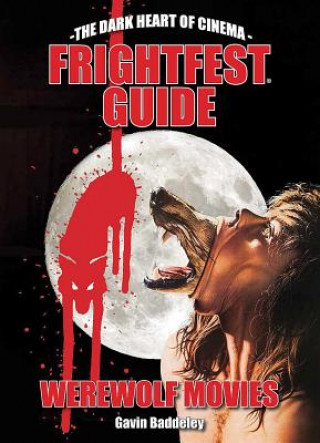 Kniha Frightfest Guide To Werewolf Movies Gavin Baddeley