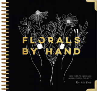 Книга Florals by Hand: How to Draw and Design Modern Floral Projects Alli Koch