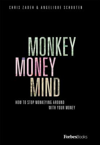 Książka Monkey Money Mind: How to Stop Monkeying Around with Your Money Chris Zadeh