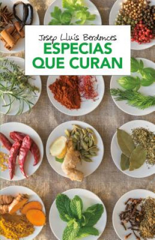 Kniha Especias Que Curan / Spices That Heal Josep Lluis Berdonces