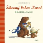 Kniha Šikovný bobor Karol šije, pečie, maľuje s kamarátom Pištíkom Lars Klinting