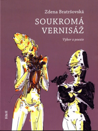 Kniha Soukromá vernisáž (výbor z poezie) Zdena Bratršovská