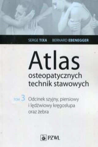 Kniha Atlas osteopatycznych technik stawowych Tom 3 Tixa Serge
