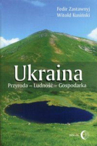 Kniha Ukraina Przyroda - Ludność - Gospodarka Zastawnyj Fedir