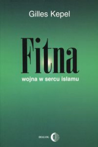 Kniha Fitna Wojna w sercu Islamu Kepel Gilles