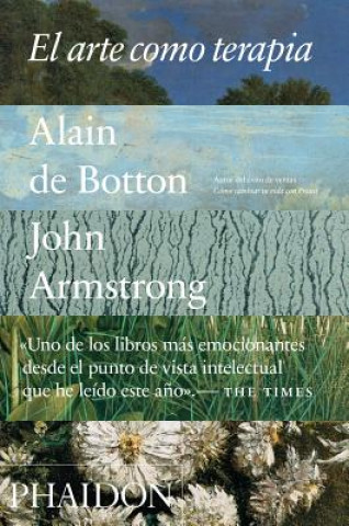 Carte El Arte Como Terapia (Art as Therapy) (Spanish Edition) Alain  Botton