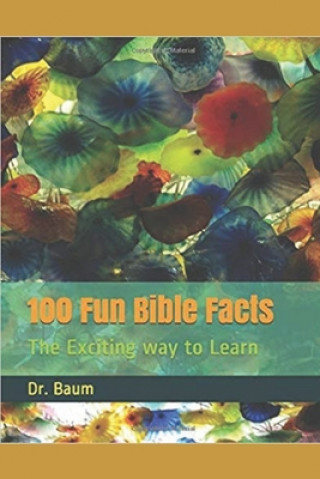 Knjiga 100 Fun Bible Facts Ginger Baum Bnd Ph D